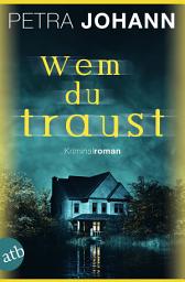 Icon image Wem du traust: Kriminalroman