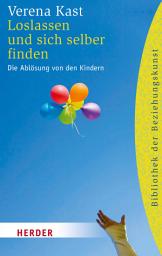 Icon image Loslassen und sich selber finden: Die Ablösung von den Kindern