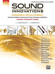 Icon image Sound Innovations for Concert Band: Ensemble Development for Young Band - Baritone Saxophone/Alto Clarinet: Chorales and Warm-up Exercises for Tone, Technique, and Rhythm
