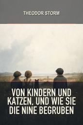Icon image Von Kindern und Katzen, und wie sie die Nine begruben