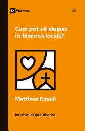 Icon image Cum pot să slujesc în biserica locală?