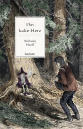 Icon image Das kalte Herz: [Die kleinen Märchenbücher] – Mit Nachbemerkung und Anmerkungen
