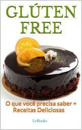 Icon image Glúten Free: O que você precisa saber + receitas deliciosas