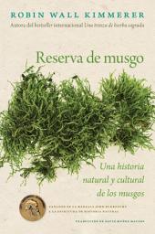 Icon image Gathering Moss / Reserva de musgo (Spanish Edition): Una historia natural y cultural de los musgos