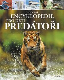 Icon image Moderní encyklopedie pro děti - Predátoři