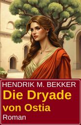 Icon image Die Dryade von Ostia: Roman