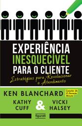 Icon image Experiência inesquecível para o cliente: Estratégias para revolucionar o atendimento
