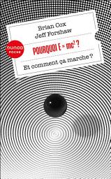 Icon image Pourquoi E=mc2 ?: et comment ça marche?