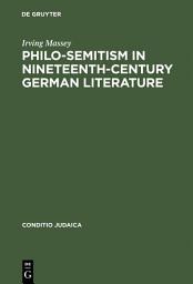 Icon image Philo-Semitism in Nineteenth-Century German Literature