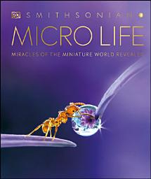 Icon image Micro Life: Miracles of the Miniature World Revealed
