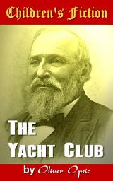 Icon image The Yacht Club: Children's Fiction
