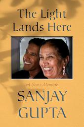 Icon image The Light Lands Here: A Son's Memoir