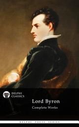 Icon image Delphi Complete Works of Lord Byron (Illustrated)