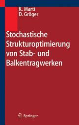 Icon image Stochastische Strukturoptimierung von Stab- und Balkentragwerken