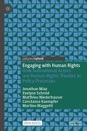 Icon image Engaging with Human Rights: How Subnational Actors use Human Rights Treaties in Policy Processes