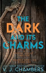 Icon image The Dark and Its Charms: a serial killer thriller