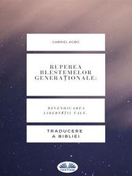 Icon image Ruperea blestemelor generaționale: revendicarea libertății tale.