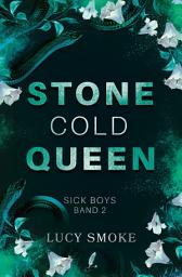 Icon image Stone Cold Queen: Sick Boys 2 - Dark Enemies-to-Lovers College Romance