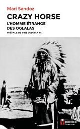 Icon image Crazy Horse: L'homme étrange des Oglalas