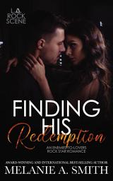 Icon image Finding His Redemption: An Enemies-to-Lovers Rock Star Romance