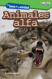 Icon image La hora de la verdad: Animales alfa