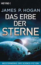 Icon image Das Erbe der Sterne: Roman - Meisterwerke der Science-Fiction