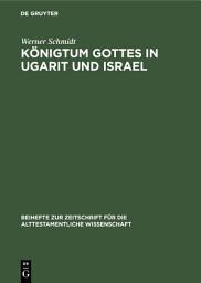 Icon image Königtum Gottes in Ugarit und Israel: Zur Herkunft der Königsprädikation Jahwes