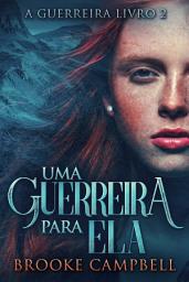 Icon image Uma Guerreira Para Ela