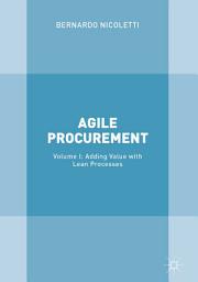 Icon image Agile Procurement: Volume I: Adding Value with Lean Processes