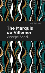 Icon image The Marquis de Villemer