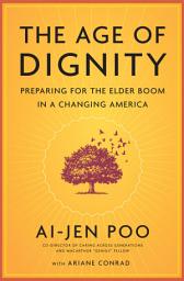 Icon image The Age of Dignity: Preparing for the Elder Boom in a Changing America