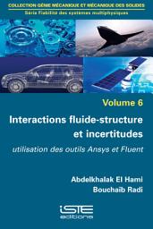 Icon image Interactions fluide-structure et incertitudes: Utilisation des outils Ansys et Fluent