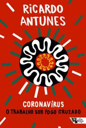 Icon image Coronavírus: O trabalho sob fogo cruzado