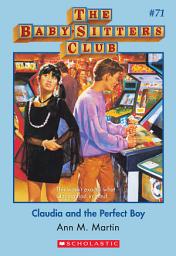 Icon image Claudia and the Perfect Boy (The Baby-Sitters Club #71)