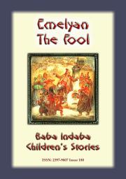 Icon image EMELYAN THE FOOL - A Russian Fairy Tale: Baba Indaba Children?s Stories - Issue 180