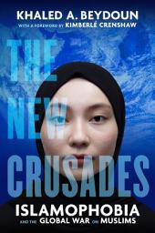 Icon image The New Crusades: Islamophobia and the Global War on Muslims