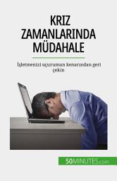 Icon image Kriz zamanlarında müdahale: İşletmenizi uçurumun kenarından geri çekin