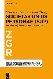 Icon image Societas Unius Personae (SUP): Beiträge aus Wissenschaft und Praxis