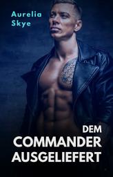 Icon image Dem Commander ausgeliefert: Sci-Fi Dark Romance