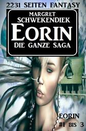 Icon image Eorin - Die ganze Saga: 2231 Seiten Fantasy - Eorin #1 bis #3 - Cassiopeiapress