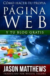 Icon image Cómo hacer tu propia página web gratis: y tu blog gratis
