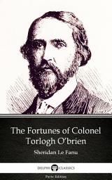 Icon image The Fortunes of Colonel Torlogh O’brien by Sheridan Le Fanu - Delphi Classics (Illustrated)