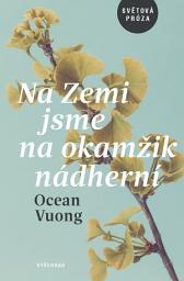 Icon image Na Zemi jsme na okamžik nádherní