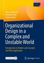 Icon image Organizational Design in a Complex and Unstable World: Introduction to models and concepts and their application