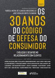 Icon image Os 30 anos do Código de Defesa do Consumidor: Evolução e Desafios no Relacionamento com Clientes