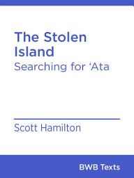 Icon image The Stolen Island: Searching for 'Ata