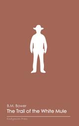 Icon image The Trail of the White Mule