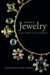 Icon image Looking at Jewelry: A Guide to Terms, Styles, and Techniques