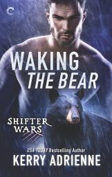 Icon image Waking the Bear: A Sexy Bear Shifter Romance