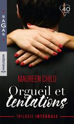 Icon image Intégrale "Orgueil et tentations": Irrésistible tentation - Les surprises de l'amour - Les pouvoirs de la passion